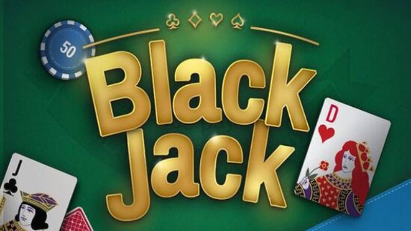blackjack Chiến thuật chơi bài dễ nắm phần thắng