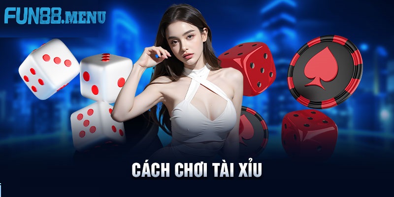 Tài xỉu 2025 - Xu hướng cá cược hiện đại cùng Fun88