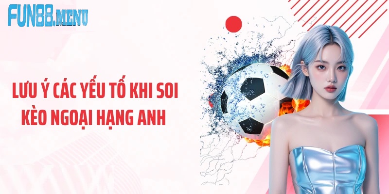 Kèo ngoại hạng anh 2025/2026 – Xu hướng và cơ hội cho người chơi