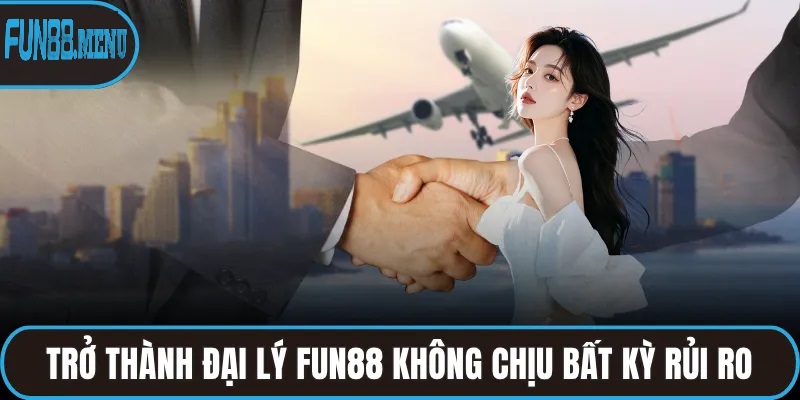 Đại lý Fun88 - Cơ Hội Hấp Dẫn Trong Thời Đại Số 2025