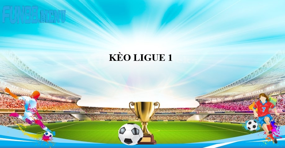 Vì sao nên quan tâm đến Kèo Ligue 1 (Pháp) 2025